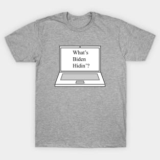 What's Biden Hidin'? T-Shirt